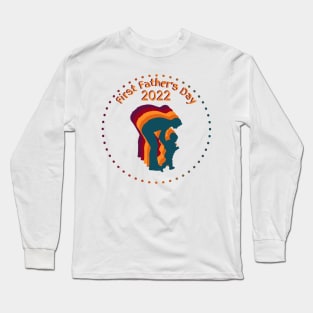 First Father's Day 2022 Long Sleeve T-Shirt